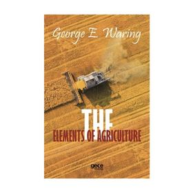 The Elements of Agriculture - George E. Waring