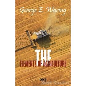The Elements of Agriculture - George E. Waring