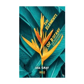 The Elements of Botany - Asa Gray