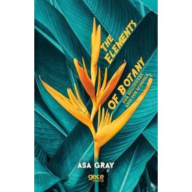 The Elements of Botany - Asa Gray