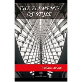The Elements Of Style William Strunk-Platanus Publishing