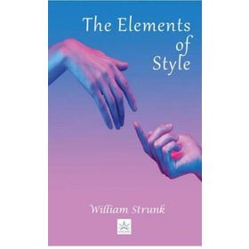 The Elements Of Style William Strunk-Platanus Publishing