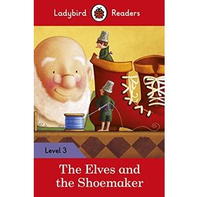 The Elves and the Shoemaker-Ladybird Readers Level 3
