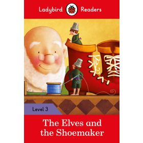The Elves and the Shoemaker-Ladybird Readers Level 3