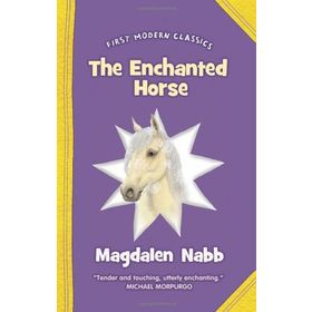 THE ENCHANTED HORSE (FIRST MODERN CLASSICS) - MAGDALEN NABB