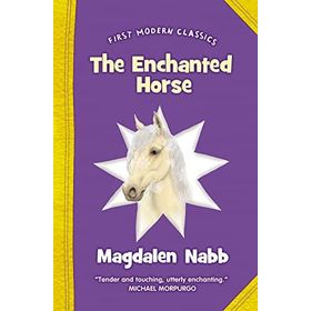 THE ENCHANTED HORSE (FIRST MODERN CLASSICS) - MAGDALEN NABB