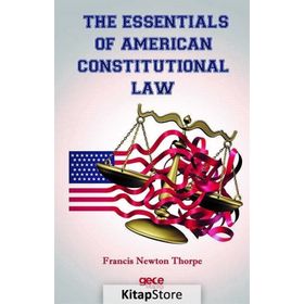 The Essentials Of American Constitutional Law - Francis Newton Thorpe