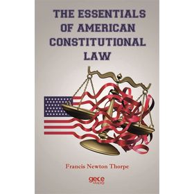 The Essentials Of American Constitutional Law - Francis Newton Thorpe