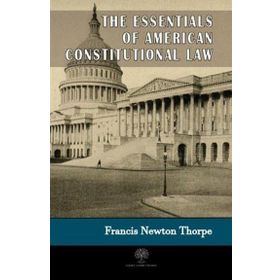 The Essentials Of American Constitutional Law-Platanus Publishing