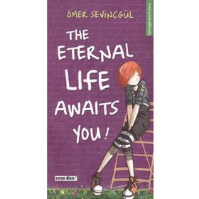 THE ETERNAL LIFE AWAITS YOU! - ÖMER SEVİNÇGÜL