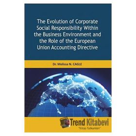 The Evolution of Corparate Social Responsibility Within the Business Environment and the Role of the European Union Accounting Directive - Melissa N. Cagle