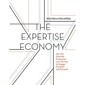 The Expertise Economy: How the Smartest Companies Use Learning to Engage, Compete and Succeed