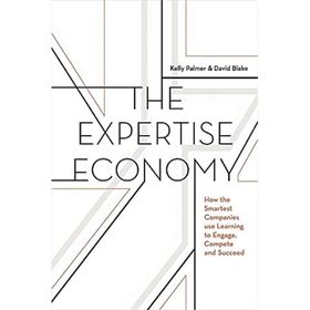 The Expertise Economy: How the Smartest Companies Use Learning to Engage, Compete and Succeed