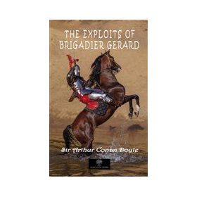 The Exploits Of Brigadier Gerard-Platanus Publishing