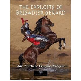 The Exploits Of Brigadier Gerard-Platanus Publishing