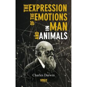 The Expression Of The Emotions In Man And Animals - Charles Darwin