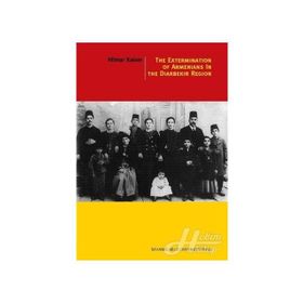 The Extermination Of Armenians In The Diyarbekir Region - Hilmar Kaiser
