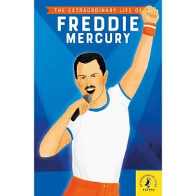 The Extraordinary Life Of Freddie Mercur-Puffin Books