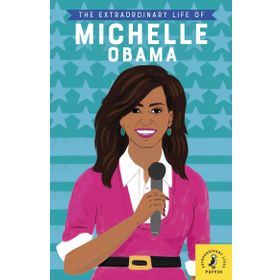 The Extraordinary Life of Michelle Obama - Dr Sheila Kanani