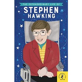The Extraordinary Life of Stephen Hawking