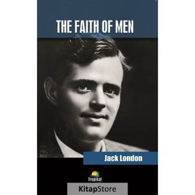 The Faith Of Men - Jack London
