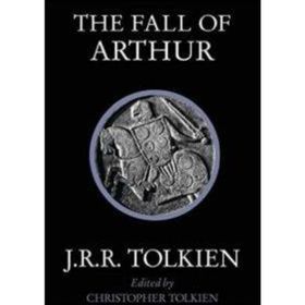 The Fall of Arthur - J.J.R Tolkien