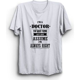The Fame Doktor Doctors Are Always Right Doctor Beyaz Kadın T-shirt
