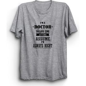 The Fame Doktor Doctors Are Always Right Doctor Gri Kadın T-shirt