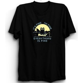 The Fame Its Fine Im Fine Everything Is Fine Kedi Cat Siyah Unisex T-shirt
