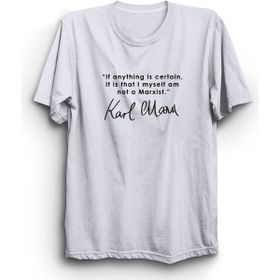 The Fame Karl Marx Kesin Olan Bir Şey Varsa O Da Marksist Olmadığımdır Beyaz Kadın T-shirt