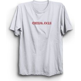 The Fame Stay Weird Tuhaf Kal Beyaz Kadın T-shirt