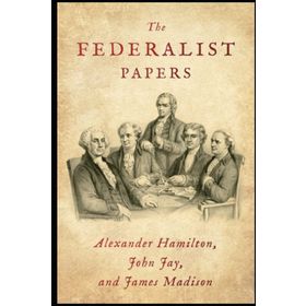 The Federalist Papers - Alexander Hamilton