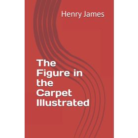 The Figure in the Carpet / Henry James