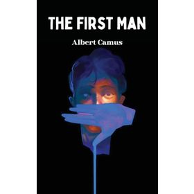 The First Man - Albert Camus
