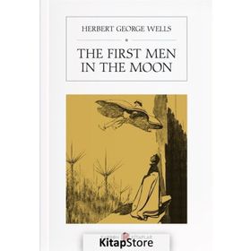 The First Men İn The Moon - Herbert George Wells