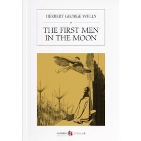 The First Men İn The Moon - Herbert George Wells