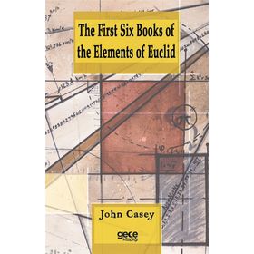 The First Six Books Of The Elements Of Euclid - John Casey