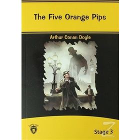 The Five Orange Pips Stage - 3 - s artur conan doyle