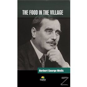The Food In The Village - Herbert George Wells