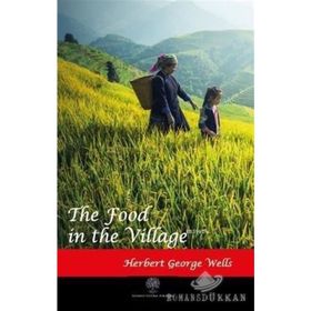 The Food In The Village - Herbert George Wells