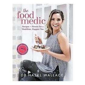 The Food Medic: Recipes & Fitness for a Healthier Happier You