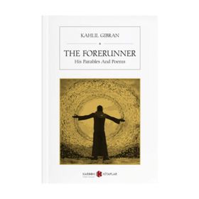 The Forerunner - Kahlil Gibran