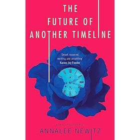 The Future Of Another Timeline - Annalee Newitz