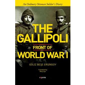 The Gallipoli Front Of Word War I - Güliz Beşe Erginsoy