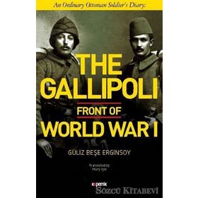 The Gallipoli Front Of Word War I - Güliz Beşe Erginsoy