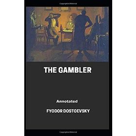 The Gambler - Fyodor Mihayloviç Dostoyevski