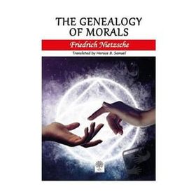 The Genealogy of Morals - Friedrich Wilhelm Nietzsche