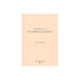 The Genesis of The Armenian Question - Bilal N. Şimşir