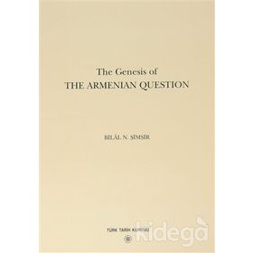 The Genesis of The Armenian Question - Bilal N. Şimşir