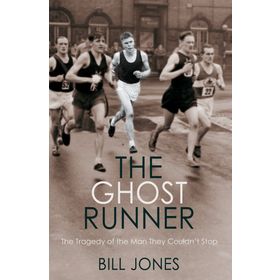 The Ghost Runner: The Tragedy of the Man They Couldn't Stop